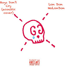 Boyz don't cry (acoustic) COVER - LON DON