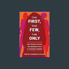 <PDF> 📚 The First, the Few, the Only: How Women of Color Can Redefine Power in Corporate America (