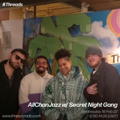 AllChanJazz w/ Secret Night Gang - 16-Feb-21
