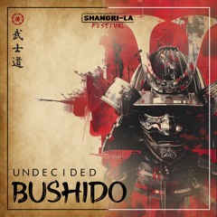 Undecided - Bushido (Official Shangri-La Anthem)