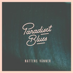 Paradiset Blues – Nattens vänner