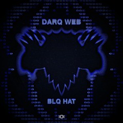DARQ WEB - BLQ HAT