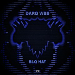 DARQ WEB - BLQ HAT