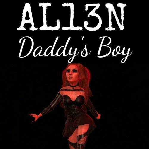 AL13N - DADDY'S BOY