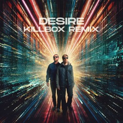Neonlight & flowanastasia - Desire (Killbox Remix)