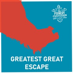 THE FISHERY COMMISSION - Greatest Great Escape