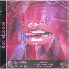 Jeremih - Birthday Sex [ Pizuh Remix ] Free Download = Buy