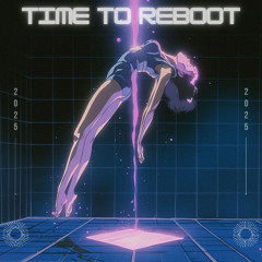 Time To Reboot