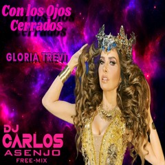 Gloria Trevi - Con Los Ojos Cerrados (DjCarlosAsenjo) Tech House Remix 2024