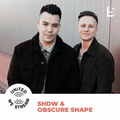 SHDW & Obscure Shape presents United We Stream Podcast Nr. 005