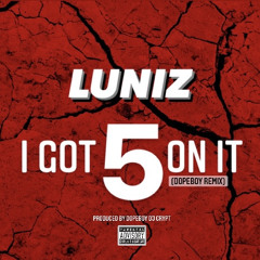 Luniz - I got 5 on it (Dopeboy Remix)