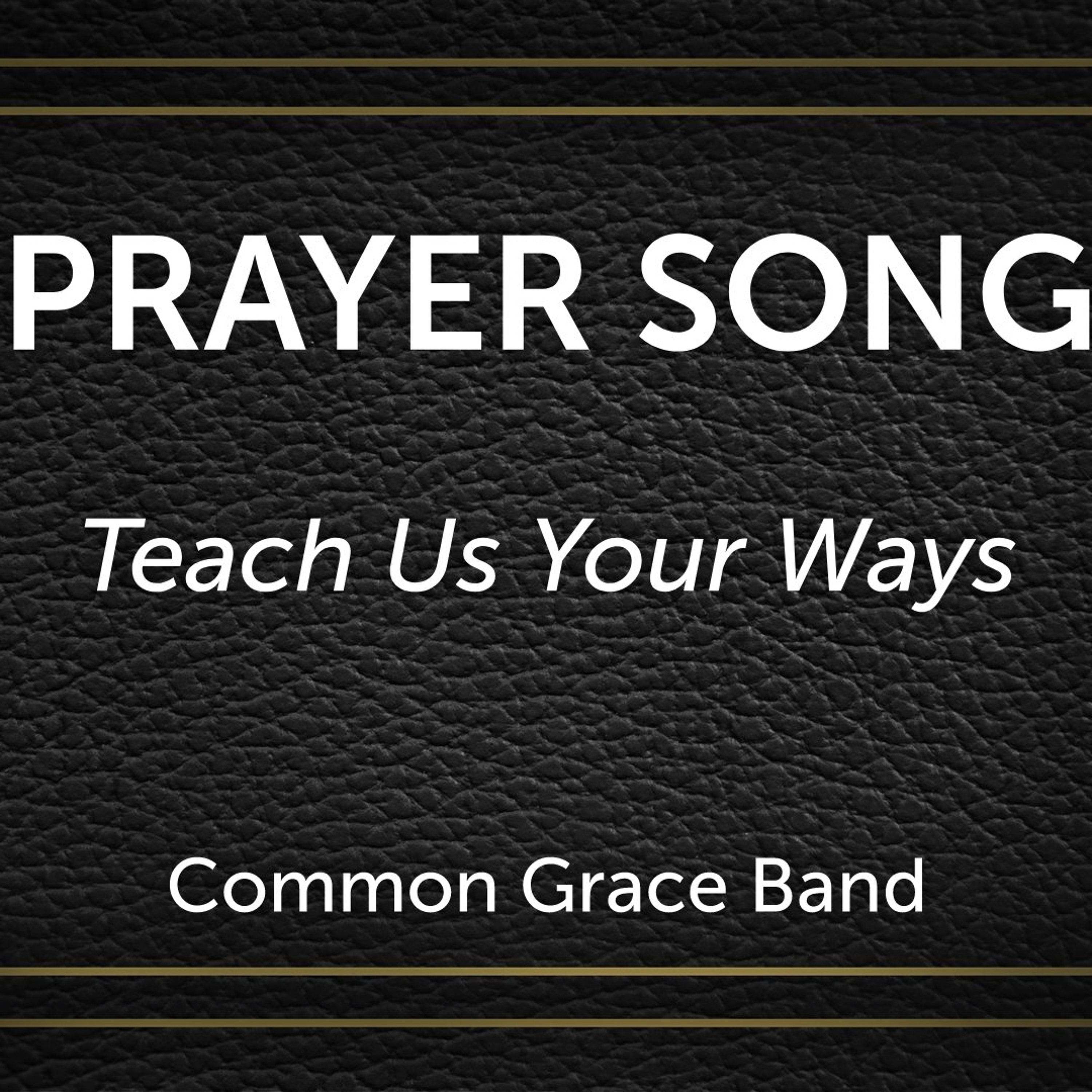 Teach Us Your Ways - Common Grace Band episode artwork
