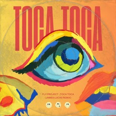 Fly Project - Toca Toca (James Lucas Remix) [Radio Edit]