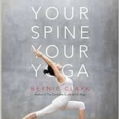 Open PDF Your Spine, Your Yoga: Developing stability and mobility for your spine by Bernie Clark,Dr.