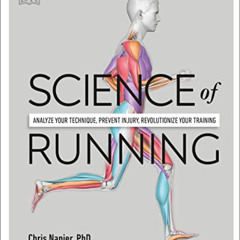 [Read] EBOOK 📕 Science of Running: Analyze your Technique, Prevent Injury, Revolutio