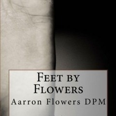 ( 917 ) Feet By Flowers by  Dr Aarron Christopher Flowers ( Xc7I )