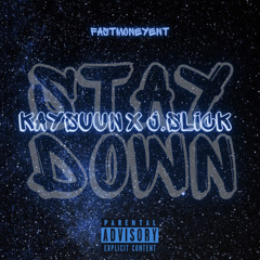 STAY DOWN (Feat. J.Slick)