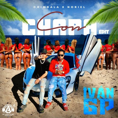 Chimbala X Noriel - Con Chapa (Iván GP Edit)