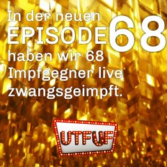 Episode 068: Wir zwangsimpfen 68 Impfgegner live