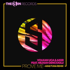Volkan Uca & Aker Feat. Nilhan Gencoglu - Prove Me - Aras Tuna Remix