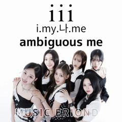 ambiguous me (i.my.나.me)