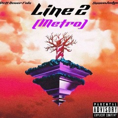 Line 2 (Metro) ft Suave Jodye