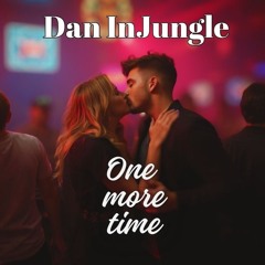 Dan InJungle - One More Time