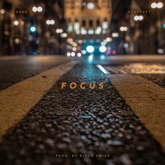 Focus Ft. Destruct