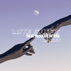 LATE SHIFT Sessions: 058 - Fireworks