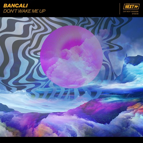Bancali - Don't Wake Me Up [OUT NOW]
