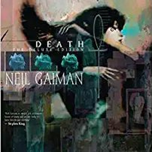 READ/DOWNLOAD> Death: The Deluxe Edition (2022 edition) (Sandman) FULL BOOK PDF & FULL AUDIOBOOK