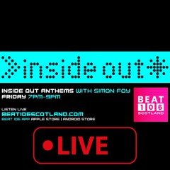 Inside Out Anthems on Beat 106 Scotland with Simon Foy 070624 (Hour 2)