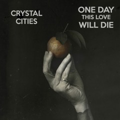 One Day This Love Will Die