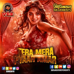 DJ Vee - Tera Mera Pyaar Amar Remix - INFAMOUSRADIO.COM