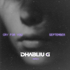 Cry For You by September - DHABLIU_G REMIX SLZ