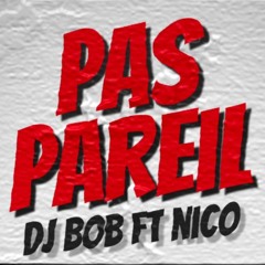 DJ BOB FT NICO - PAS PAREIL (2020)