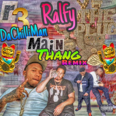 Main Thang Remix ft. Ralfy The Plug (Prod By. RTBWEST)