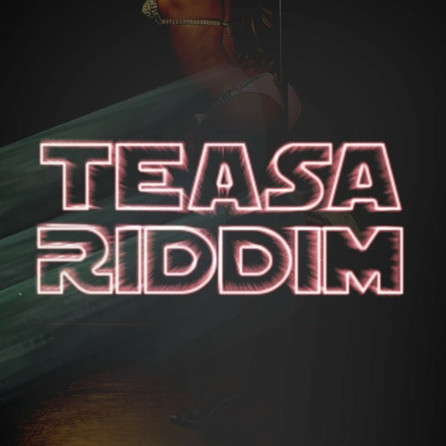 teasa riddim