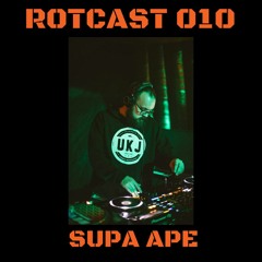 ROTCAST 010 - SUPA APE [EXCLUSIVE MIX]