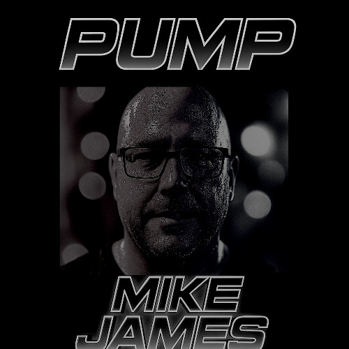 Mike James PUMP Mix Set #1