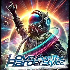 Love For The HarderStyleZ