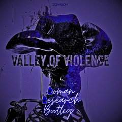 Valley of Violence (Roman Research Bootleg)