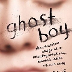 [Get] [PDF EBOOK EPUB KINDLE] Ghost Boy by  Martin Pistorius ✅