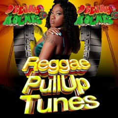 Reggae Pull Up Tunes - DJHolmesNyc