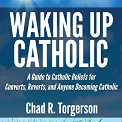 [FREE] KINDLE 📰 Waking Up Catholic: A Guide to Catholic Beliefs for Converts, Revert