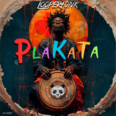 Looperfunk - Plakata ( Original Mix )PREVIEW
