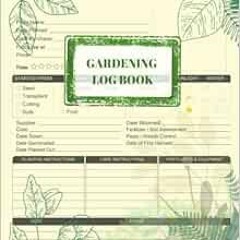 [Read] [KINDLE PDF EBOOK EPUB] Gardening Log Book: Plant Organizer for Avid Gardeners | Gardening No