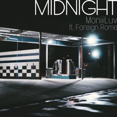 MoniiiLuV - MIDNIGHT (feat. Foreign Rome)