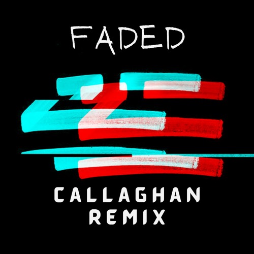 Faded - Callaghan Remix