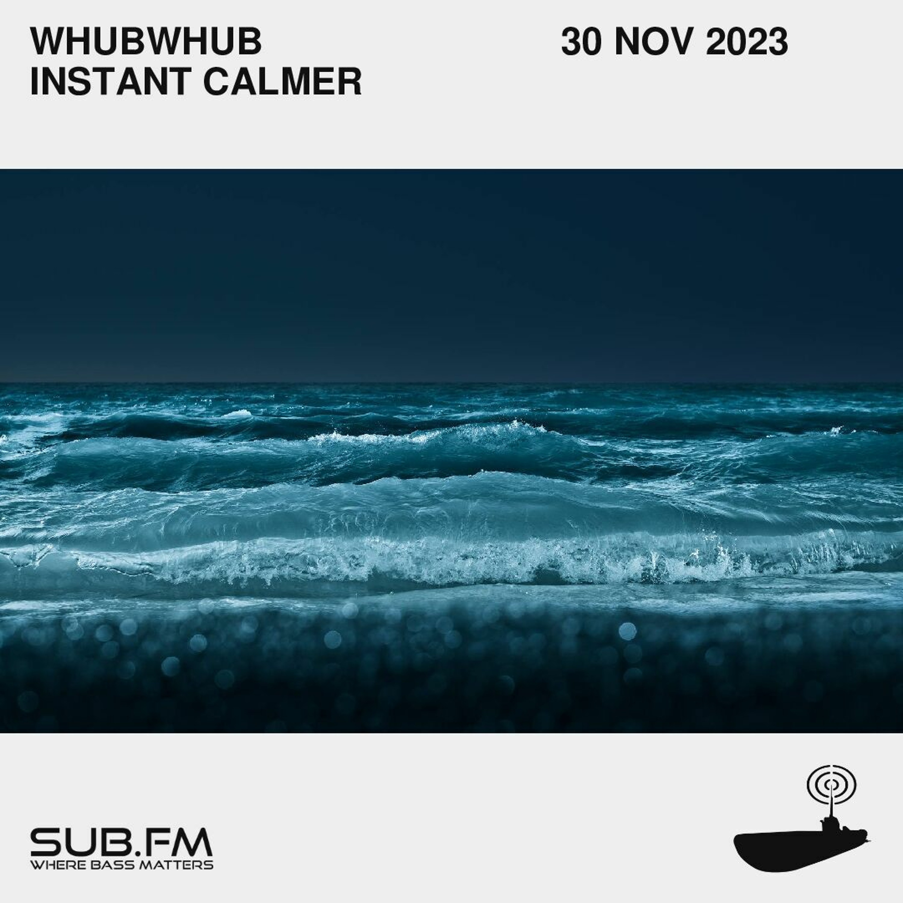 Whubwhub Instant Calmer - 30 Nov 2023